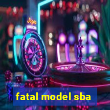 fatal model sba